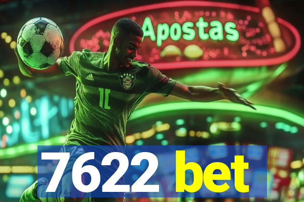 7622 bet